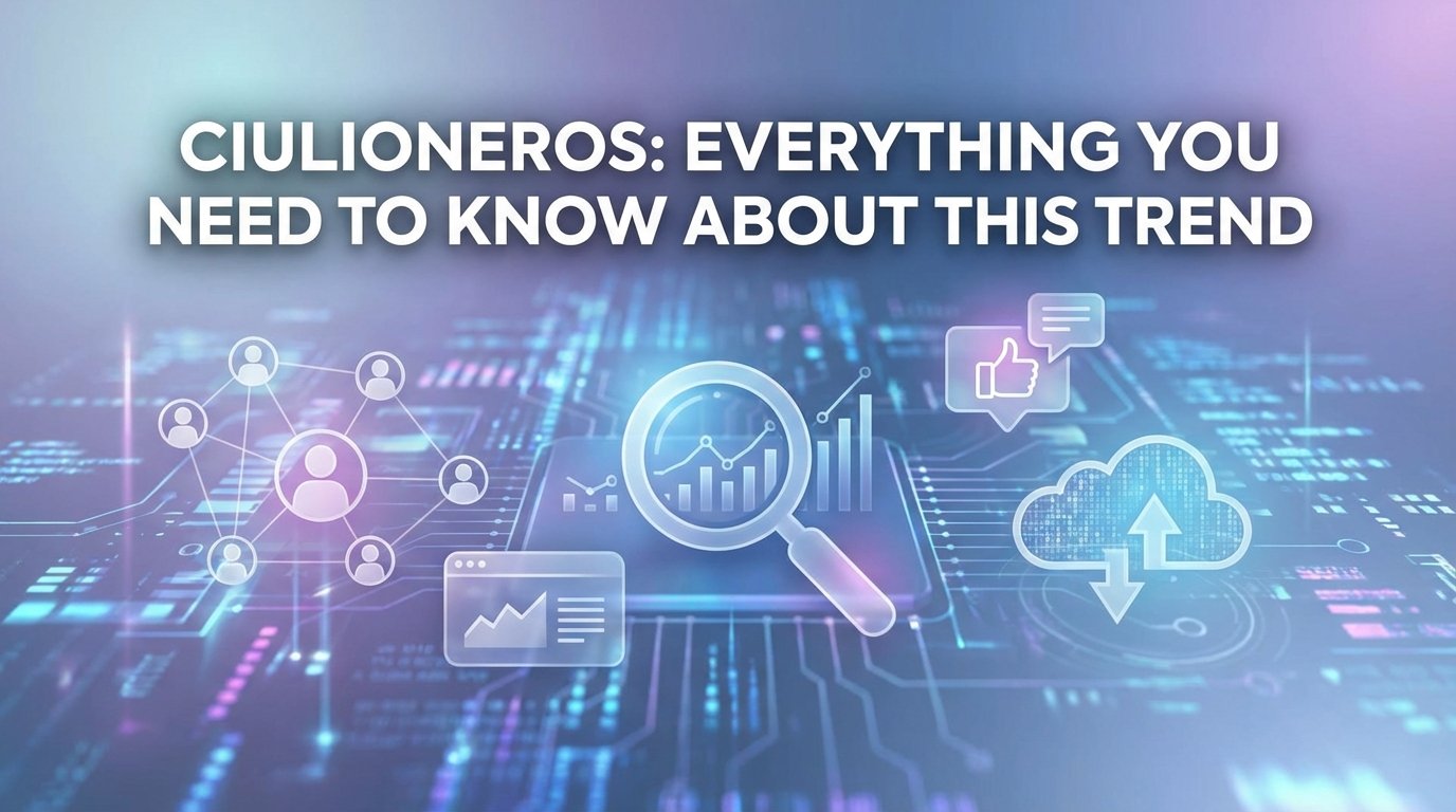 Ciulioneros: Everything You Need to Know About This Trend
