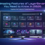 10 Amazing Features of LayerSeven TV You Need to Know in 2026